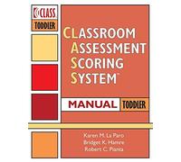 Classroom Assessment Scoring Sytem (Class) Manual, Toddler Spi Edition by La Paro Ph.D., Karen, Pianta Ph.D., Robert published by Paul H Brookes Pub Co (2012)