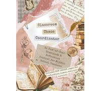 Classroom Chaos Coordinator: A Year-End Gratitude & Survival Journal for Middle School Teachers - NEW Larger Size
