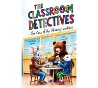 Classroom Detective: The Case of the Missing Lunchbox (Book1): Children's Fiction, Children's reading , Children's mystery and detective