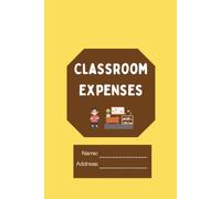 Classroom Expenses Log Book: Teacher Expense Tracker and Budget Organizer: Monthly Expense Tracker for Teachers | Record Classroom Supplies, Teaching Materials, Student Activities & Budget Expenses