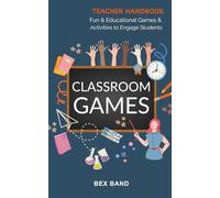 Classroom Games: Fun and Educational Games and Activities to Engage Students