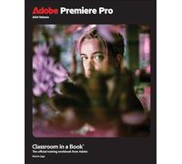 Adobe Premiere Pro Classroom in a Book 2024 Release by Jago, Maxim