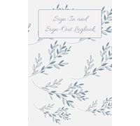 Classroom Sign In and Sign Out Book: Classroom Sign In/Out Sheet for Bathroom Breaks, Office Visits, and Hall Pass Tracking Log for Teachers