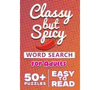 Classy but Spicy Word Search Puzzle Book: Word Searches with Easy-to-Read Print - Classy but Spicy, Cheeky & Fun Puzzles for Adults | 6x9 Inches, 110 ... for Vacations, Holidays & Relaxing Free Time