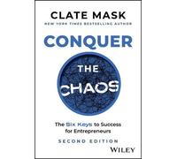Conquer the Chaos: The 6 Keys to Success for Entrepreneurs