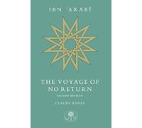 Claude Addas Ibn 'Arabi: The Voyage of No Return (Tascabile)