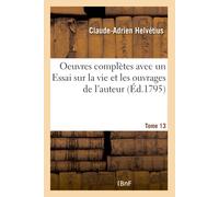 Claude Adrien Helvétius Oeuvres complètes Tome 13 (Tascabile)