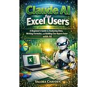 CLAUDE AI FOR EXCEL USERS: THE COMPLETE CLAUDE AI HANDBOOK: Simple, Practical, No-Fluff Guide to Mastering Writing, Research, Content Creation, and Productivity with Claude