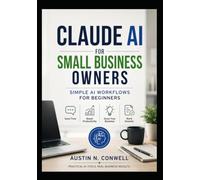 Claude AI for Small Business Owners: Simple AI Workflows for Beginners