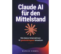 Claude AI für den Mittelstand: Wie kleine Unternehmen KI gewinnbringend einsetzen