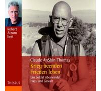 Claude AnShin T Krieg beenden - Frieden leben - CD: Ein Soldat überwindet H (CD)