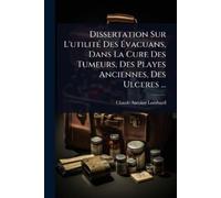 Claude Antoine Dissertation Sur L'utilitÃ(c) Des Ãvacuans, Dans La (Tascabile)