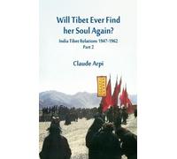 Claude Arpi Will Tibet Ever Find Her Soul Again? (Copertina rigida)
