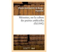 Claude-Austrégésile de Beng Mémoires, Sur La Culture Des Prairies Ar (Tascabile)