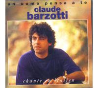 Claude Barzotti - Un Uomo Pensa A Te