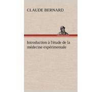 Claude Bernard Introduction à l'étude de la médecine expérime (Copertina rigida)
