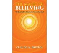 Claude Bristol The Magic of Believing (Tascabile)