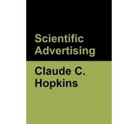 Claude C Hopkins Scientific Advertising (Copertina rigida)