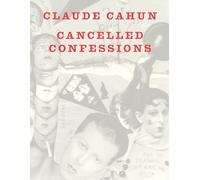 Claude Cahun Cancelled Confessions (Tascabile)