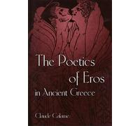 Claude Calame The Poetics of Eros in Ancient Greece (Copertina rigida)