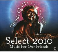 Claude Challe & Jean Marc Challe - Select 2010 - Music For Our Friends - 2 Cd