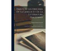 Claude Charles Dante Et Les Origines De La Langue Et De La Littérat (Tascabile)