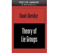 Claude Chevalley Theory of Lie Groups (Tascabile) Princeton Mathematical Series