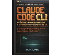 Claude Code CLI: O Último Programador e o Primeiro Codificador de IA