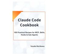 Claude Code Cookbook: 100 Practical Recipes for MCP, Skills, Hooks & Sub-Agents