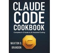 Claude Code Cookbook: Complete A-Z Guide to AI-Assisted Coding