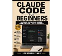 CLAUDE CODE FOR BEGINNERS: No Prior Knowledge Needed, Even If You’re a Total Beginner