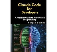 Claude Code for Developers: A Practical Guide to AI-Powered Programming
