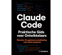 Claude Code: Praktische Gids voor Ontwikkelaars: Meester AI-gedreven ontwikkeling met echte projecten