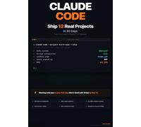 Claude Code - Ship 12 Real Projects in 30 Days: The Hands-On System for Vibe Coding & AI Agents: 3