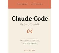 Claude Code: The Power User Guide: Terminal-Native AI Development: 4