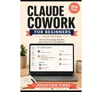 CLAUDE COWORK FOR BEGINNERS: No Prior Knowledge Needed, Even If You're a Total Beginner