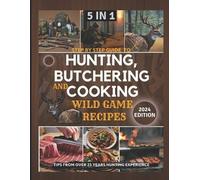 Claude David Hu Step by Step Guide to Hunting, Butchering and Cookin (Tascabile)