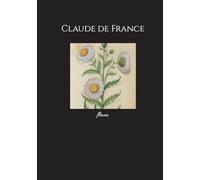 Claude de France: fleurs