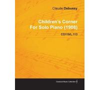 Claude Debussy Children's Corner By Claude Debussy For Solo Piano (1 (Tascabile)