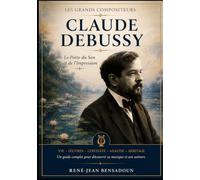 Claude Debussy - Le Poète du Son et de l'Impression