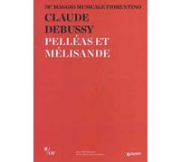 Claude Debussy. Pelléas et Mélisande. 78° Maggio Musicale Fiorentino. Ediz. multilingue