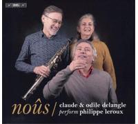 Claude Delangle Noûs: Claude & Odile Delangle Perform Philippe Leroux (CD)