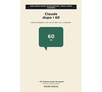 Claude dopo i 60: Claude spiegato a chi non è nato con il computer - Colon...