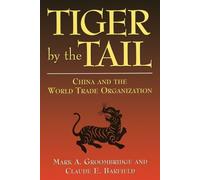 Claude E. Barfield Mark A. Groombridge Tiger by the Tail (Tascabile)