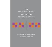 Claude E Shannon Warren Weav The Mathematical Theory of Communicati (Tascabile)