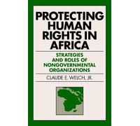 Claude E. Welch, Jr. Protecting Human Rights in Africa (Tascabile)