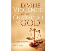 Claude F Mariottini Divine Violence and the Character of God (Tascabile)
