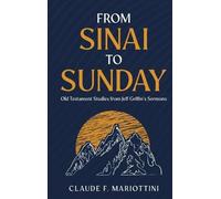 Claude F Mariottini From Sinai to Sunday (Copertina rigida)
