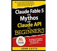 Claude Fable 5 and Mythos with Claude API For Beginners: No Prior Knowledge Needed, Even If You're a Total Beginner: 2
