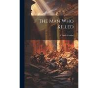 Claude Farrère The Man Who Killed (Tascabile)